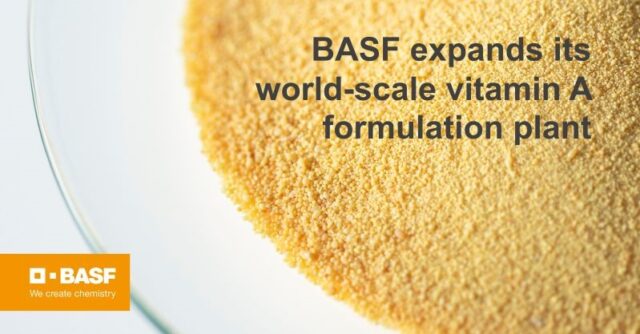 BASF expands its World Scale Vitamin a Formulation Plant in Ludwigshafen