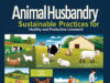 Animal Husbandry: Sustainable Practices for Healthy and Productive Livestock