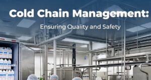 Cold Chain Management in Dairy Industry: Ensuring Quality, Safety and Advancements.